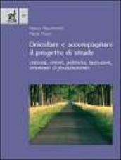 Orientare e accompagnare il progetto di strade. Criticità, criteri, politiche, indicatori, strumenti di finanziamento