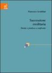Successione ereditaria. Teoria e pratica a confronto