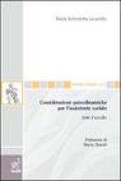 Considerazioni psicodinamiche per l'assistente sociale. Temi d'ascolto