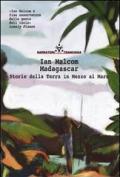 Madagascar. Storie della terra in mezzo al mare