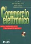 Il commercio elettronico. Verso nuovi rapporti tra imprese e mercati. Con CD-ROM