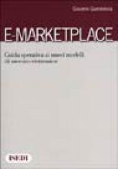 E-Marketplace. Guida operativa ai nuovi modelli di mercato elettronico