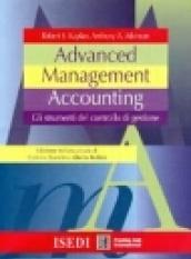 Advanced management accounting. Gli strumenti del controllo di gestione