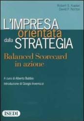 L'impresa orientata dalla strategia. Balanced Scorecard in azione