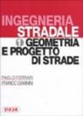 Ingegneria stradale. 1.Geometria e progetto di strade