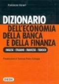 Dizionario dell'economia della banca e della finanza. Ediz. inglese, italiana, francese e tedesca