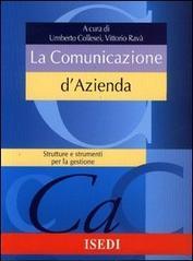 La comunicazione d'azienda. Struttura e strumenti per la gestione