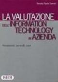 La valutazione dell'information technology in azienda. Strumenti, metodi, casi