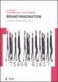 Brand imagination. Le nuove frontiere della marca
