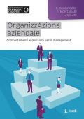 Organizzazione aziendale. Comportamenti e decisioni per il management