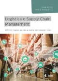 Logistica e Supply Chain management. Offrire il migliore servizio al cliente ottimizzando i costi