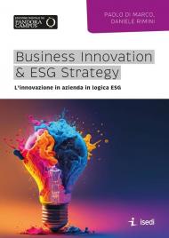 Business Innovation & ESG Strategy. L'innovazione in azienda in logica ESG