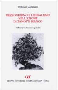 Mezzogiorno e liberalismo nell'azione di Zanotti Bianco