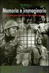 Memoria e immaginario. La seconda guerra mondiale nel cinema italiano