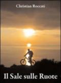 Sale sulle ruote. Itinerari di mountain bike in Liguria. Dalle Cinque Terre al Beigua. Ediz. italiana e inglese (Il)