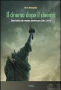 Il cinema dopo il cinema. Dieci idee sul cinema americano 2001-2010