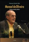 Manoel de Oliveira. Cinema, parola, politica