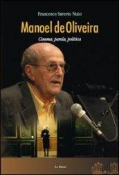 Manoel de Oliveira. Cinema, parola, politica