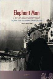 Elephant man l'eroe della diversità. Dal freak show vittoriano al cinema di Lynch