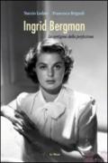 Ingrid Bergman. La vertigine della perfezione
