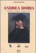 Andrea Doria. Ammiraglio, condottiero, principe di Genova
