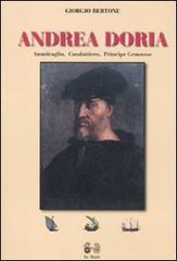 Andrea Doria. Ammiraglio, condottiero, principe di Genova