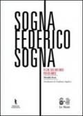 Sogna Federico sogna. Fellini, quel mio unico perfido amico