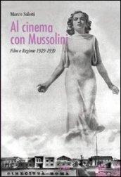 Al cinema con Mussolini. Film e regime 1929-1939