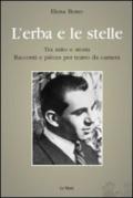 L'erba e le stelle. Tra mito e storia. Racconti e pièces per teatro da camera