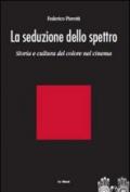 La seduzione dello spettro. Una storia culturale del colore nel cinema