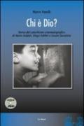 Chi è Dio? Storia del catechismo cinematografico di Mario Soldati, Diego Fabbri e Cesare Zavattini. Con DVD