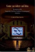 Come uccidere un'idea. In memoria delle «Cooperative Spettatori Produttori Cinematografici», 1950-1961