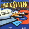 ComicShow. Fumetti & spettacolo