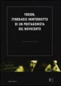 Fersen, itinerario ininterrotto di un protagonista del Novecento. Atti del Convegno (Roma, 19-28 ottobre 2011)