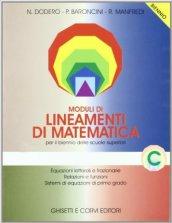Lineamenti di matematica. Modulo C: Equazioni letterali e frazionarie. Relazioni e funzioni. Sistemi di equazioni di primo grado. Per il biennio