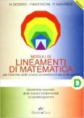 Lineamenti di matematica. Modulo D: Geometria razionale. Dalle nozioni fondamentali ai parallelogrammi. Per il biennio