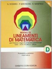 Lineamenti di matematica. Modulo D: Probabilità e statistica, informatica. Progetto Igea. Per il biennio degli Ist. tecnici commerciali e il Liceo tecnico