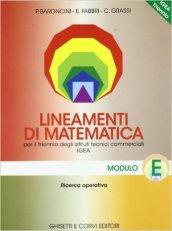 Lineamenti di matematica. Modulo E: Ricerca operativa. Progetto Igea. Per il triennio degli Ist. tecnici commerciali e il Liceo tecnico