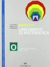 Lineamenti di matematica. Modulo O. Analisi infinitesimale: prima parte. Per gli Ist. Sperimentali ad indirizzo classico, linguistico, socio-psico-pedagogico