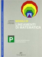 Lineamenti di matematica. Modulo P. Analisi infinitesimale: seconda parte. Per i Licei