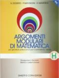 Argomenti modulari di matematica. Modulo H. Disequazioni. Funzioni. Matrici e sistemi lineari. Per gli Ist. professionali