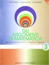 Gli argomenti di matematica 3. Per gli Ist. Professionali per l'industria e l'artigianato vol.3