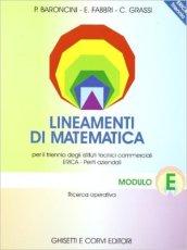 Lineamenti di matematica. Modulo E. Ricerca operativa. Progetto Erica. Per il triennio