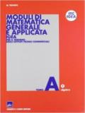 Moduli di matematica generale e applicata. Progetto Igea. Per il triennio degli Ist. Tecnici commerciali. 1.