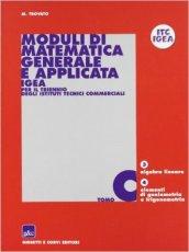 Moduli di matematica generale e applicata. Progetto IGEA. Per il triennio degli Ist. Tecnici commerciali. 3.