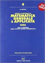 Metodi e strumenti di matematica generale e applicata. Progetto Igea. Informatica. Per gli Ist. Tecnici commerciali