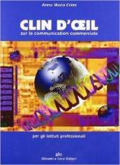 Clin d'oeil sur la communication commerciale. Per le Scuole superiori. Con CD Audio