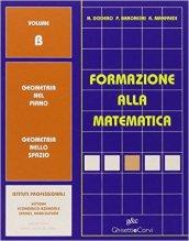 Formazione alla matematica. Volume B. Per gli Ist. professionali