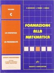 Formazione alla matematica. Vol. C. Con espansione online. Per le Scuole superiori