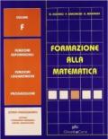 Formazione alla matematica. Volume F. Per le Scuole superiori